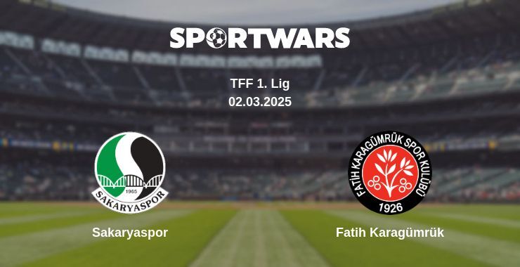 Sakaryaspor — Fatih Karagümrük watch online for free 02.03.2025