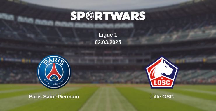 Paris Saint-Germain — Lille OSC watch online broadcast, 02.03.2025