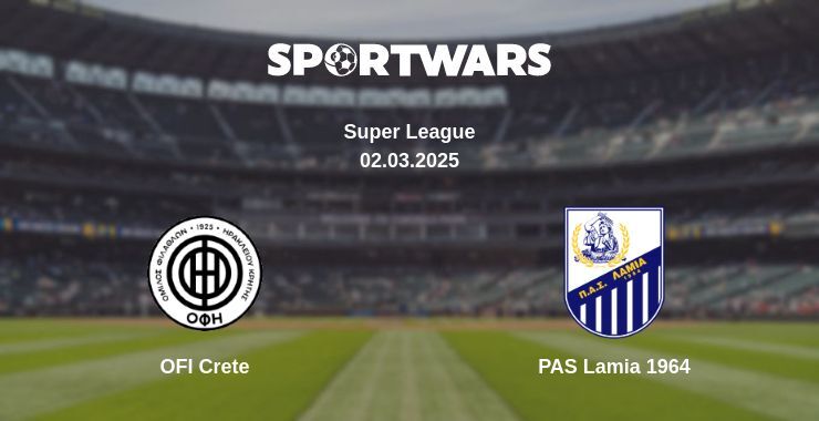 OFI Crete — PAS Lamia 1964 watch online broadcast, 02.03.2025