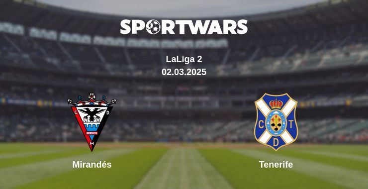 Mirandés — Tenerife watch online broadcast, 02.03.2025