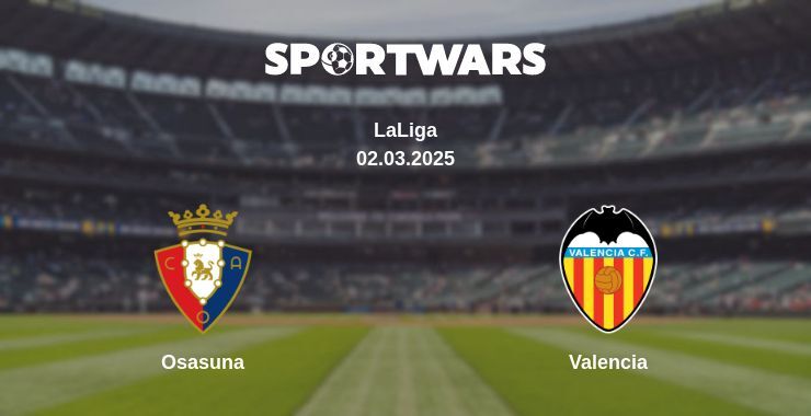 Osasuna — Valencia watch online broadcast, 02.03.2025