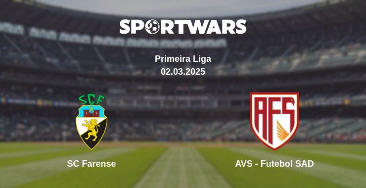 SC Farense — AVS - Futebol SAD watch online broadcast, 02.03.2025