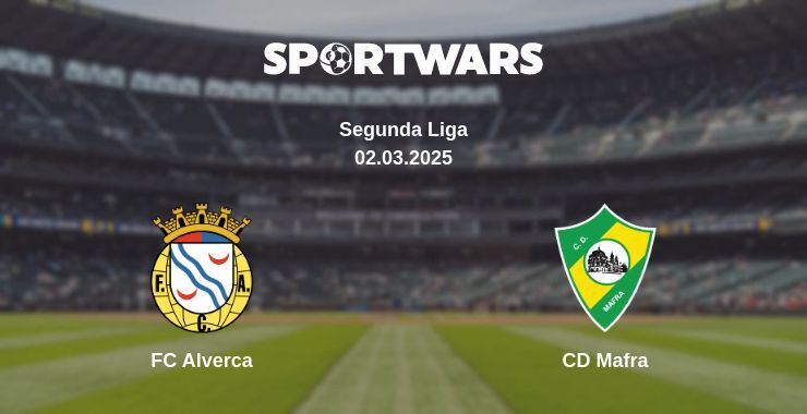 FC Alverca — CD Mafra watch online broadcast, 02.03.2025