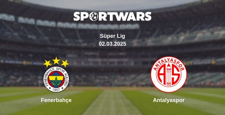 Fenerbahçe — Antalyaspor watch online broadcast, 02.03.2025