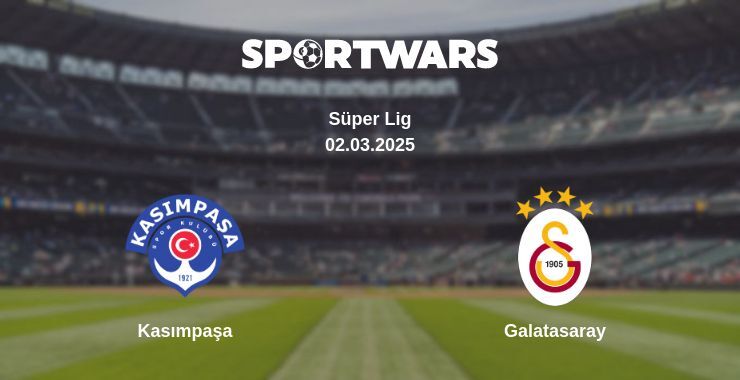 Kasımpaşa — Galatasaray watch online broadcast, 02.03.2025