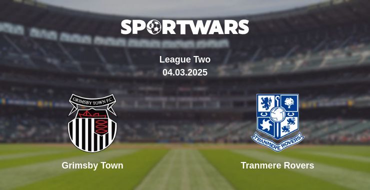 Grimsby Town — Tranmere Rovers watch online broadcast, 04.03.2025