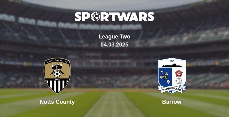 Notts County — Barrow watch online broadcast, 04.03.2025