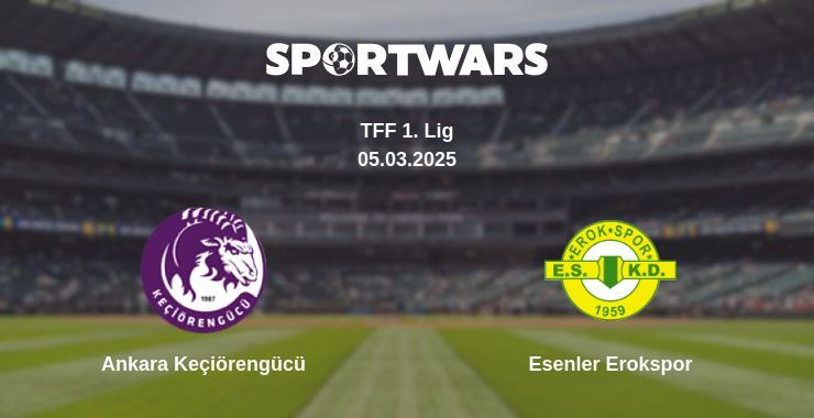 Ankara Keçiörengücü — Esenler Erokspor watch online broadcast, 05.03.2025