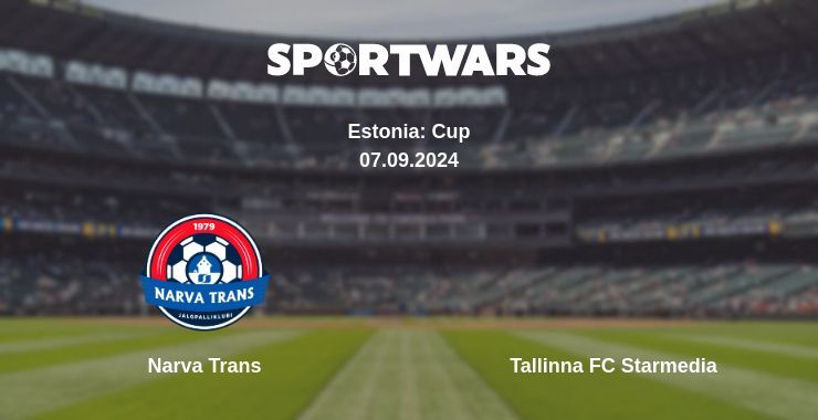 Result of the Narva Trans — Tallinna FC Starmedia match, 07.09.2024