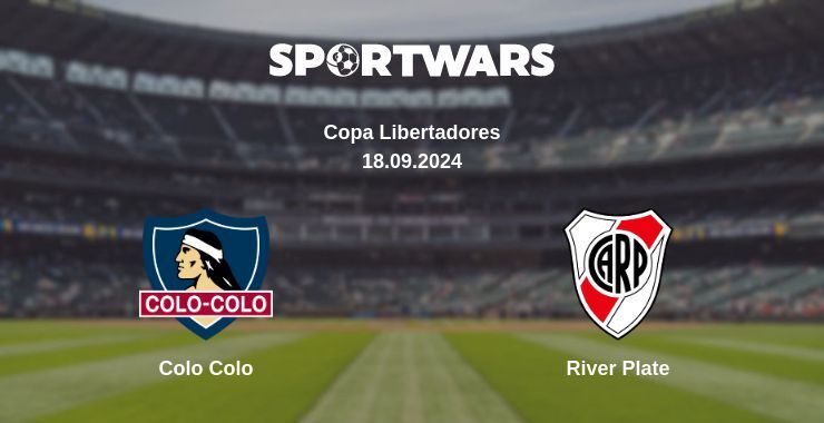 Result of the Colo Colo — River Plate match, 18.09.2024