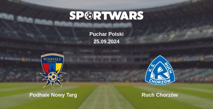 Podhale Nowy Targ — Ruch Chorzów, where to watch online broadcast