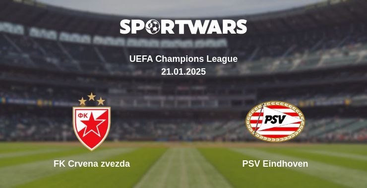 FK Crvena zvezda — PSV Eindhoven watch online for free 21.01.2025