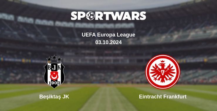 Beşiktaş JK — Eintracht Frankfurt, where to watch online broadcast