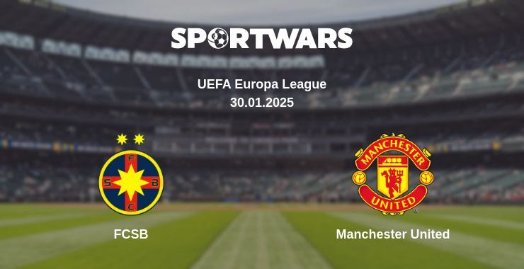 FCSB — Manchester United watch online broadcast, 30.01.2025