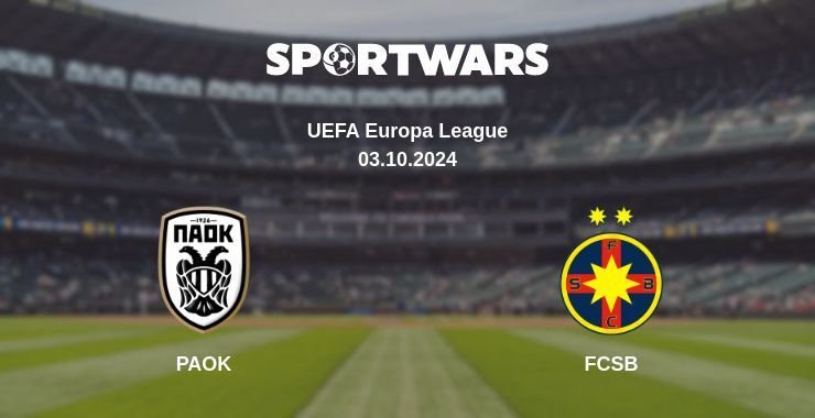 PAOK — FCSB, where to watch online broadcast