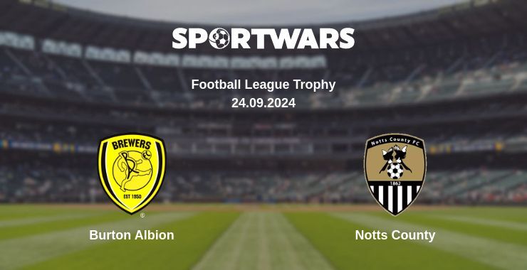 Burton Albion — Notts County, where to watch online broadcast