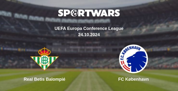 Result of the Real Betis Balompié — FC København match, 24.10.2024