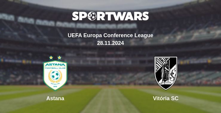 Astana — Vitória SC watch online for free 28.11.2024