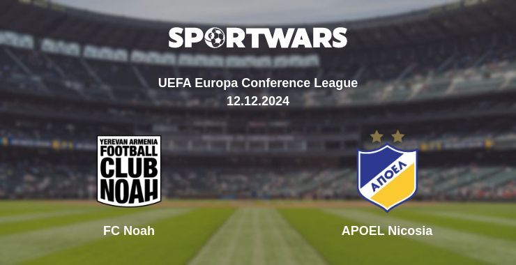 Result of the FC Noah — APOEL Nicosia match, 12.12.2024