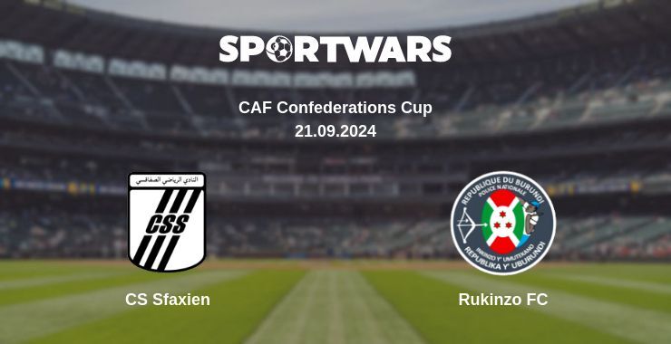 Result of the CS Sfaxien — Rukinzo FC match, 21.09.2024