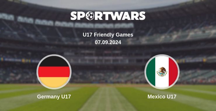 Germany U17 — Mexico U17 watch online for free 07.09.2024