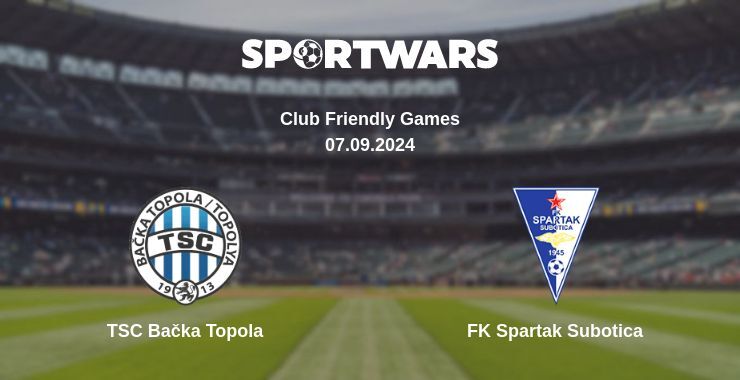 TSC Bačka Topola — FK Spartak Subotica watch online for free 07.09.2024