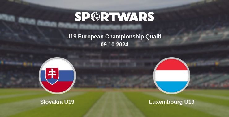 Slovakia U19 — Luxembourg U19, where to watch online broadcast