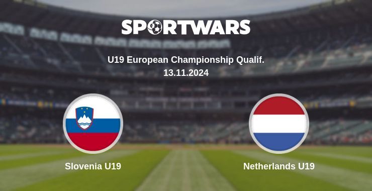 Slovenia U19 — Netherlands U19, where to watch online broadcast