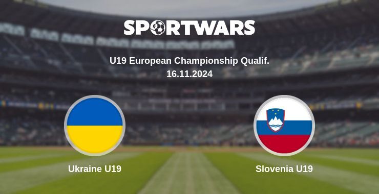 Ukraine U19 — Slovenia U19, where to watch online broadcast