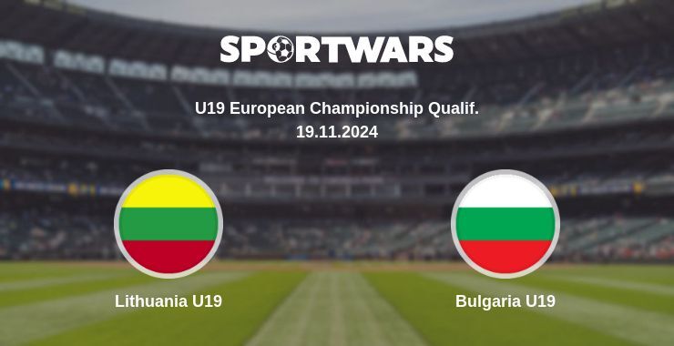 Lithuania U19 — Bulgaria U19, where to watch online broadcast