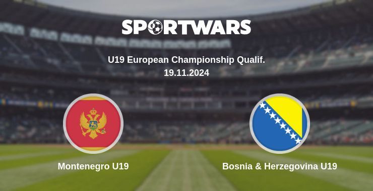 Montenegro U19 — Bosnia & Herzegovina U19, where to watch online broadcast