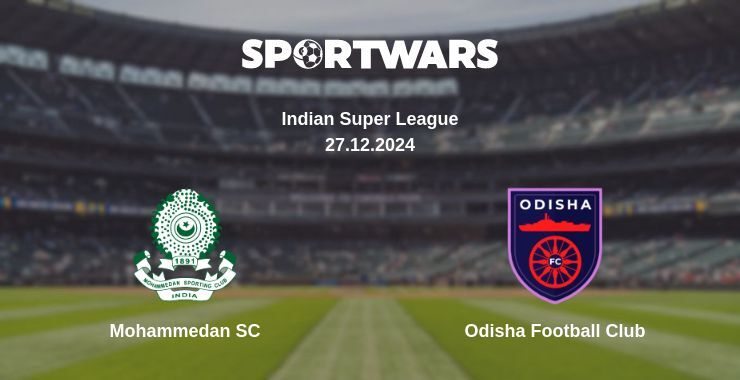 Mohammedan SC — Odisha Football Club watch online broadcast, 27.12.2024