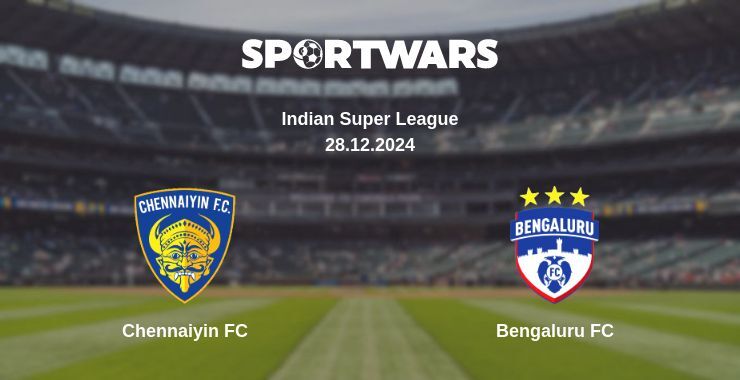 Chennaiyin FC — Bengaluru FC watch online broadcast, 28.12.2024