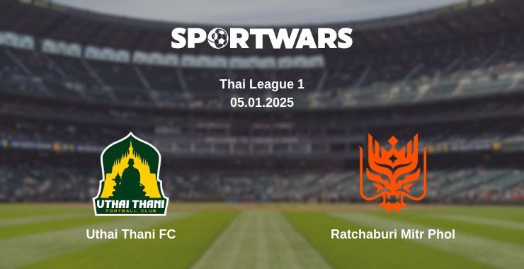 Uthai Thani FC — Ratchaburi Mitr Phol watch online for free 05.01.2025