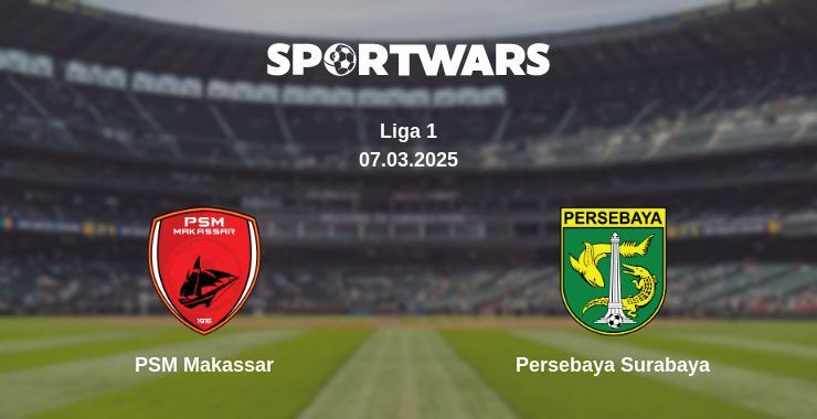 PSM Makassar — Persebaya Surabaya watch online broadcast, 07.03.2025