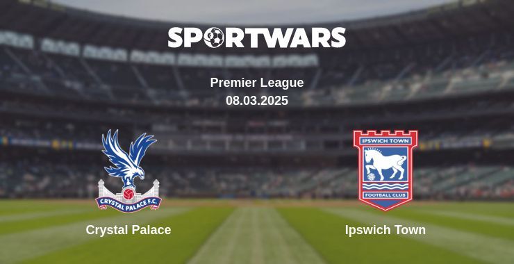 Crystal Palace — Ipswich Town watch online broadcast, 08.03.2025