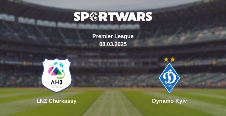 LNZ Cherkassy — Dynamo Kyiv watch online broadcast, 08.03.2025