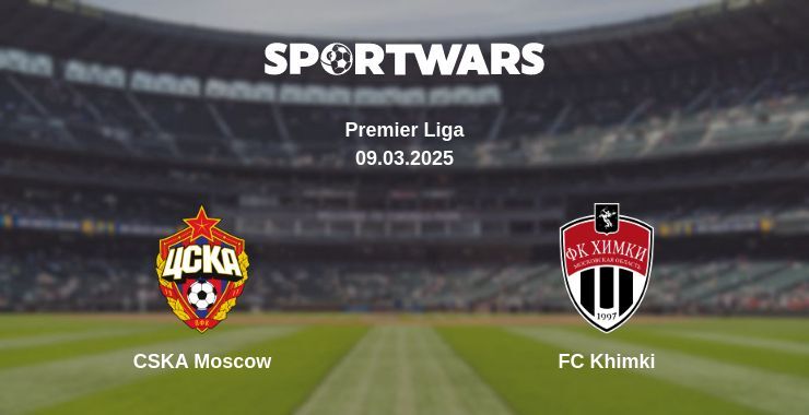 CSKA Moscow — FC Khimki watch online for free 09.03.2025