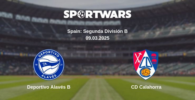 Deportivo Alavés B — CD Calahorra watch online broadcast, 09.03.2025