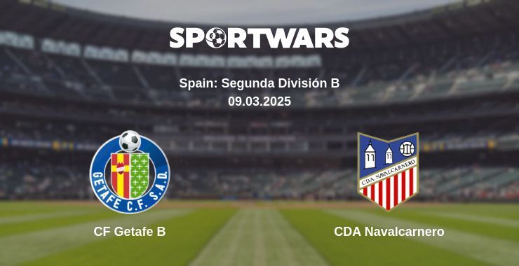 CF Getafe B — CDA Navalcarnero watch online broadcast, 09.03.2025