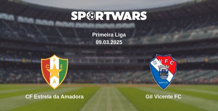 CF Estrela da Amadora — Gil Vicente FC watch online broadcast, 09.03.2025