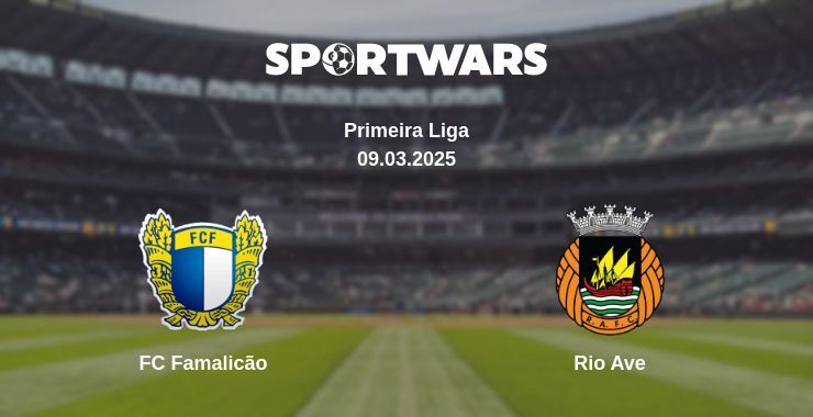 FC Famalicão — Rio Ave watch online broadcast, 09.03.2025