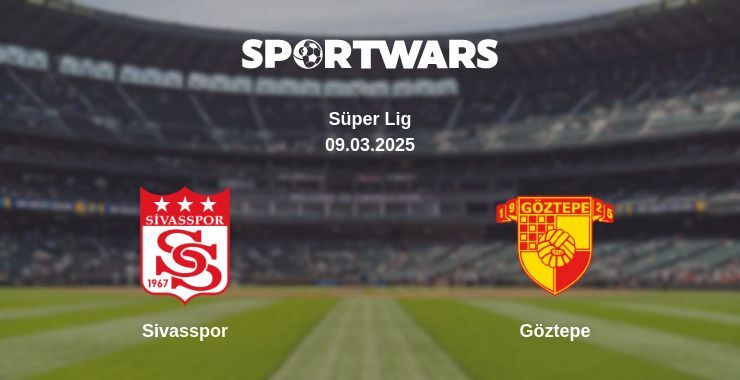 Sivasspor — Göztepe watch online broadcast, 09.03.2025