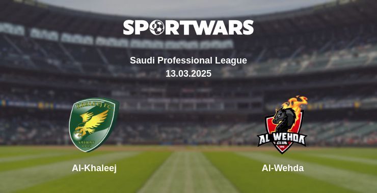 Al-Khaleej — Al-Wehda watch online broadcast, 13.03.2025