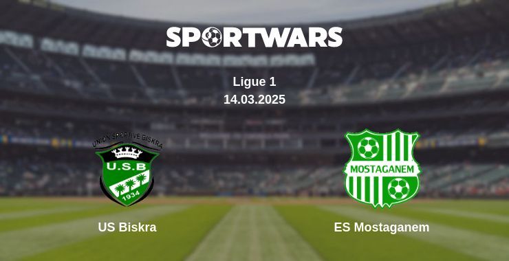 US Biskra — ES Mostaganem watch online broadcast, 14.03.2025