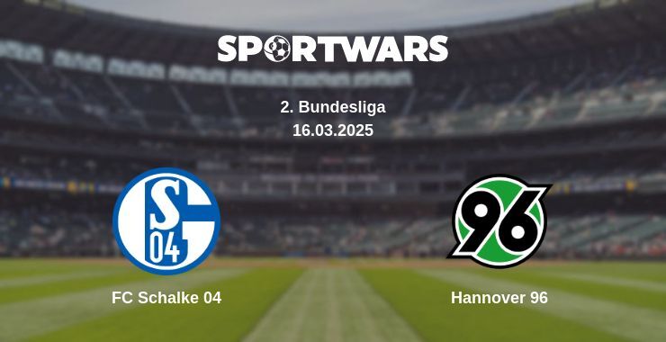 FC Schalke 04 — Hannover 96 watch online broadcast, 16.03.2025