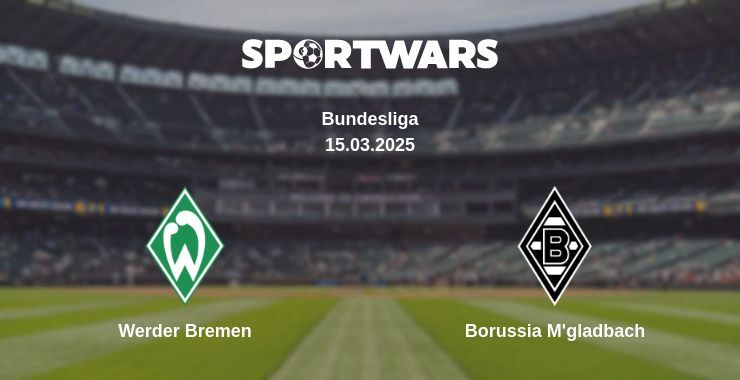 Werder Bremen — Borussia M'gladbach watch online broadcast, 15.03.2025