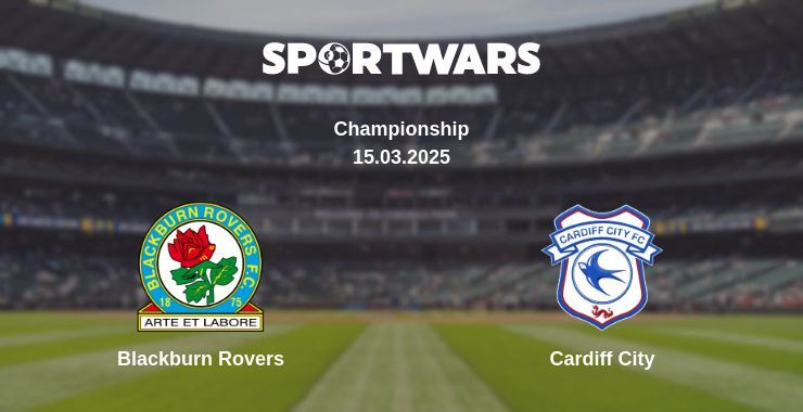 Blackburn Rovers — Cardiff City watch online broadcast, 15.03.2025