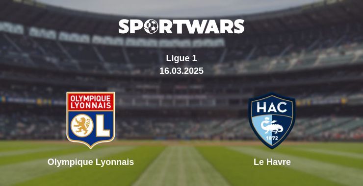 Olympique Lyonnais — Le Havre watch online broadcast, 16.03.2025