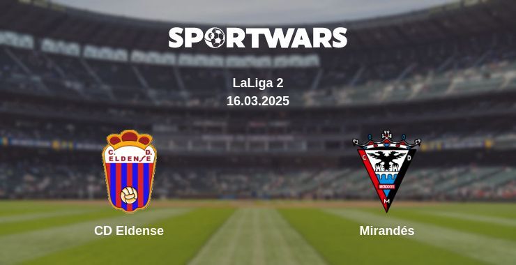 CD Eldense — Mirandés watch online broadcast, 16.03.2025